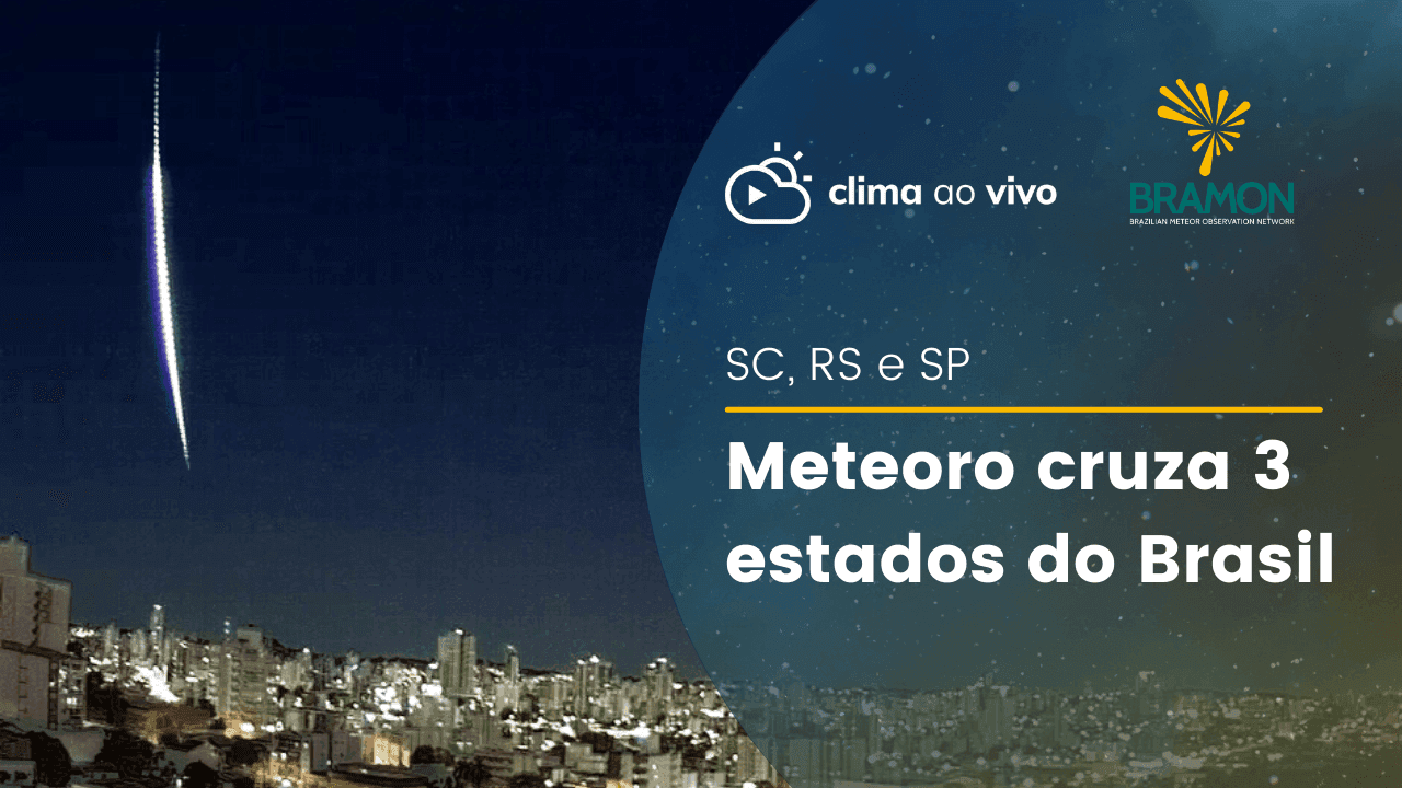 Meteoro cruza o céu de três estados do Brasil - 25/04/22