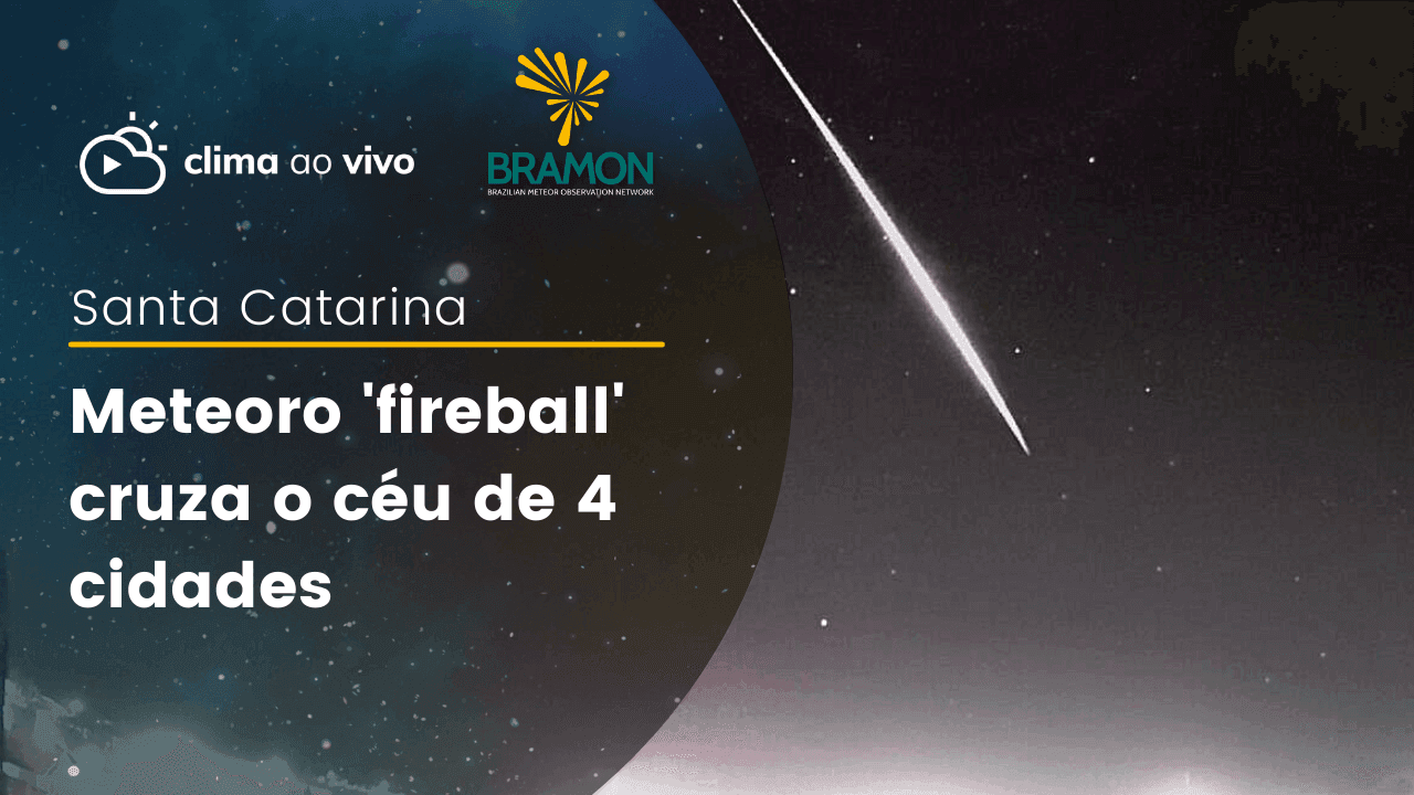 Meteoro "fireball" cruza o céu de 4 cidades de Santa Catarina - 28/06/22