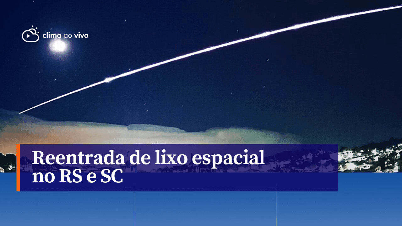 Reentrada de lixo espacial foi visto em Santa Catarina e no Rio Grande do Sul - 24/08/2023