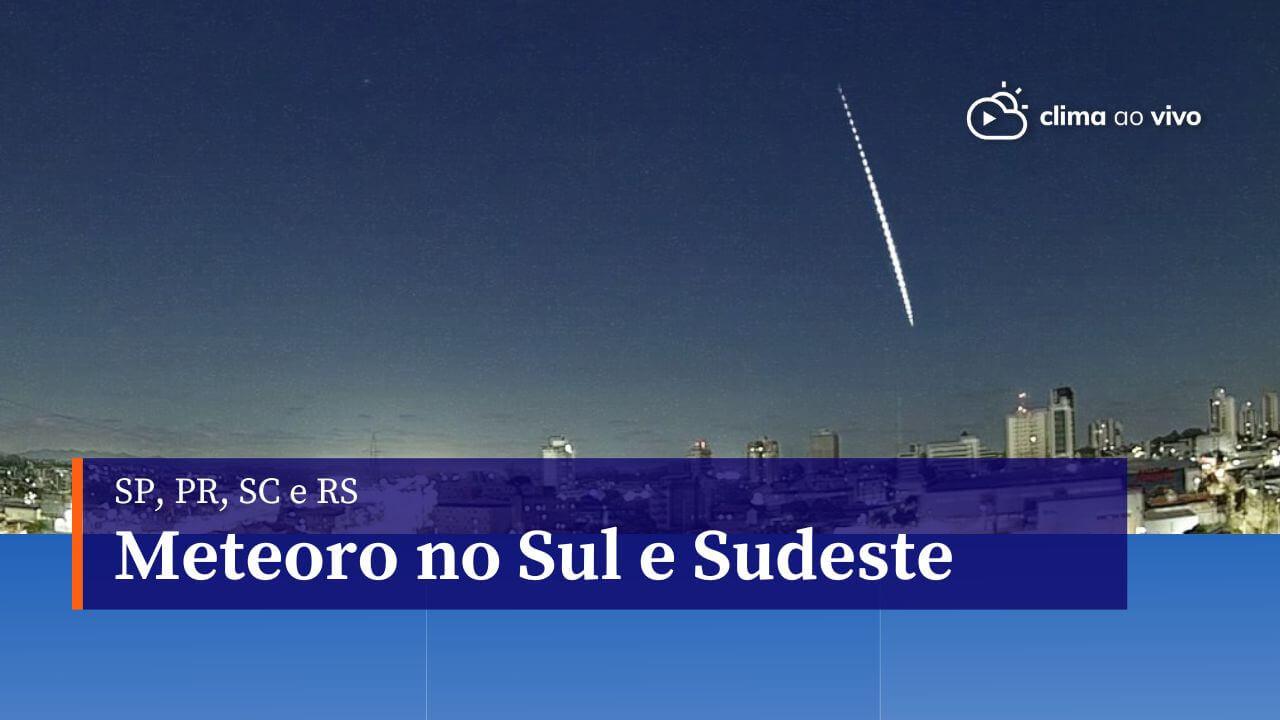 Meteoro cruza o céu de quatro estados brasileiros - 11/03/24