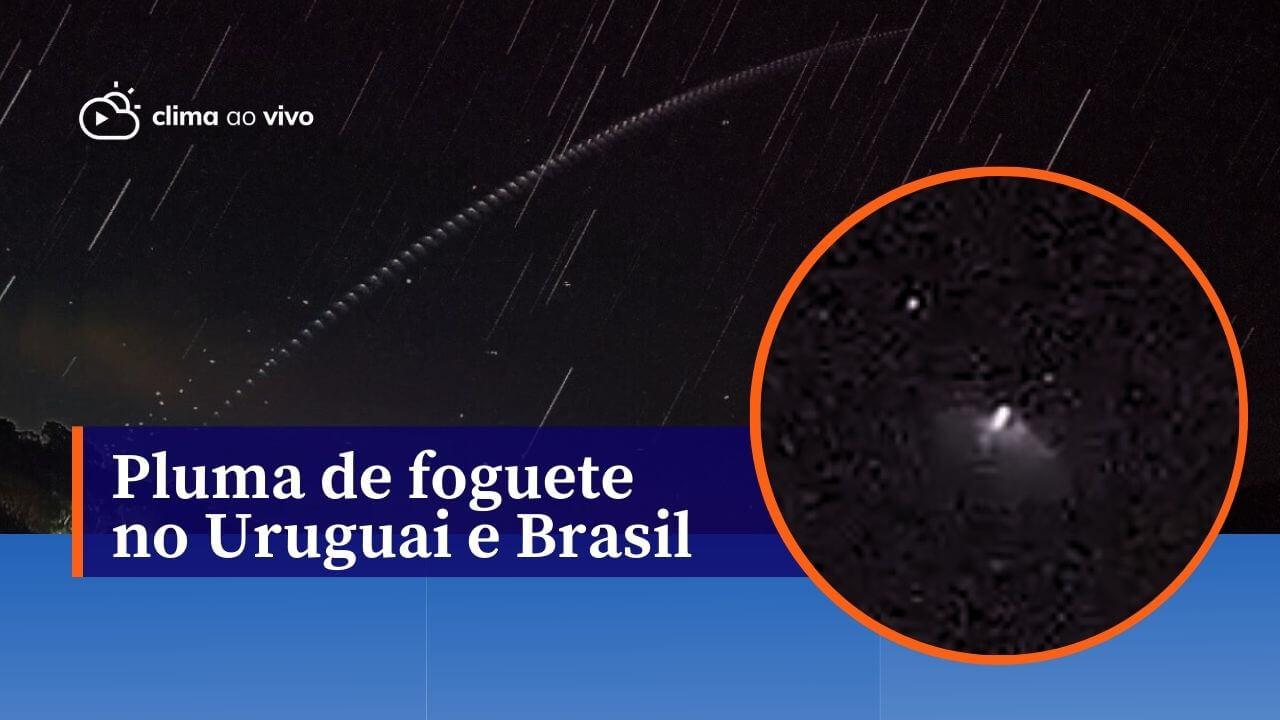 Pluma de um foguete chinês cortou o céu do Uruguai e do Brasil - 08/05/24